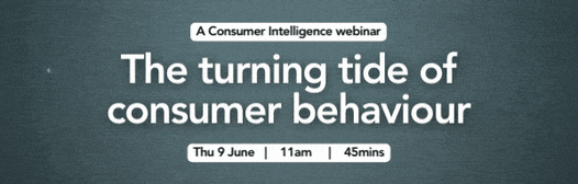 The turning tide of consumer behaviour - Webinar email banner (COMPRESSED)